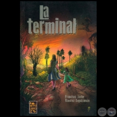 LA TERMINAL - Autor: FRANCISCO JAVIER RAMREZ LEGUIZAMN - Ao 2019